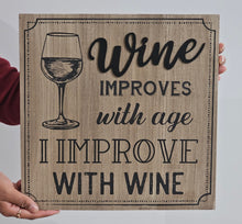 Load image into Gallery viewer, photo of Wooden sign with a wine glass illustration and humorous text