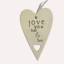 Load image into Gallery viewer, Ceramic Heart Love you lots and lots